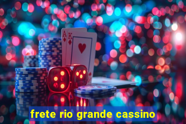 frete rio grande cassino